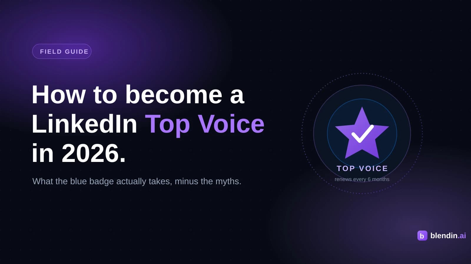 Blendin blog featured image: 'How to become a LinkedIn Top Voice in 2026', with the blue Top Voice badge and the five criteria LinkedIn's editors actually name.